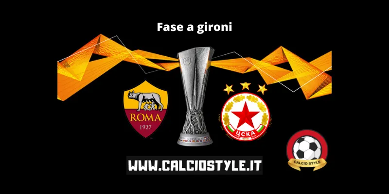 Roma-CSKA Sofia: probabili formazioni e dove vederla