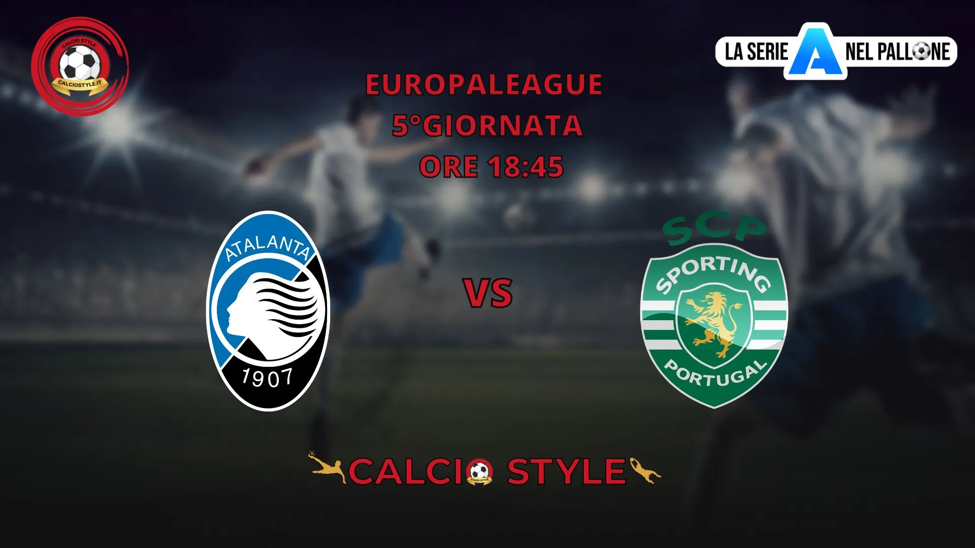 Atalanta - Sporting: probabili formazioni e dove vederla