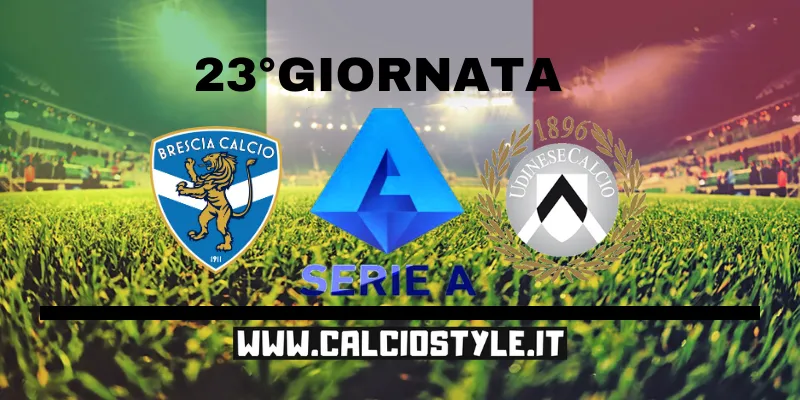 Brescia-Udinese: probabili formazioni e dove vederla
