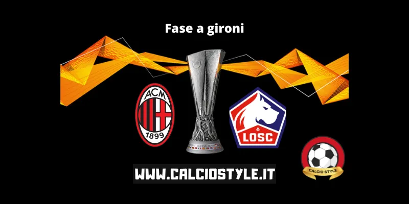 Milan-Lille: le probabili formazioni e dove vederla