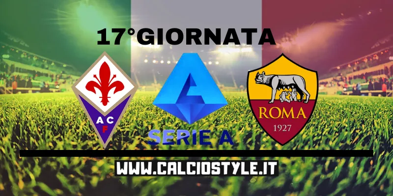 Fiorentina-Roma: probabili formazioni e dove vederla