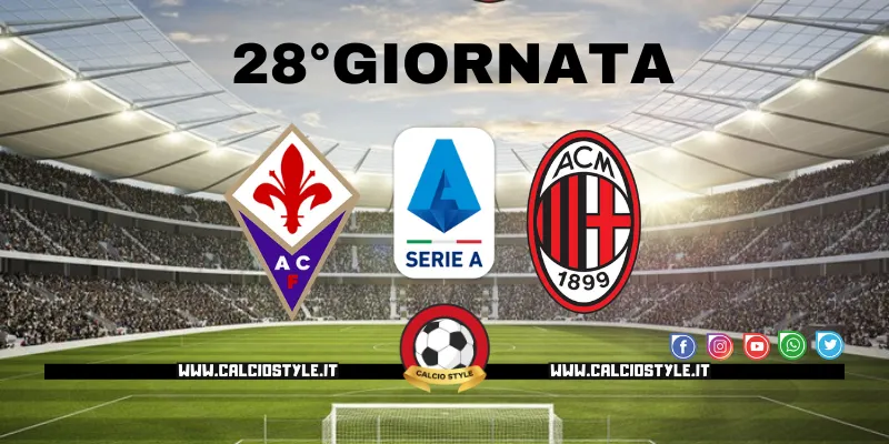 Fiorentina-Milan: le probabili formazioni e dove vederla