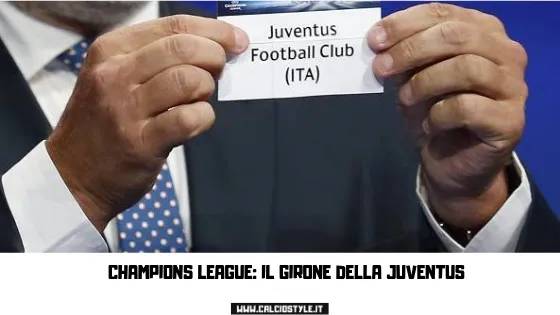 Champions League: Il girone della Juventus