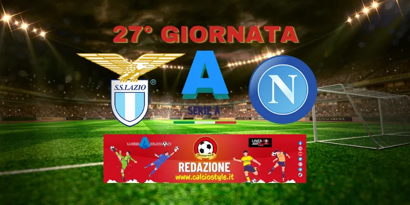 Lazio - Napoli: probabili formazioni e dove vederla