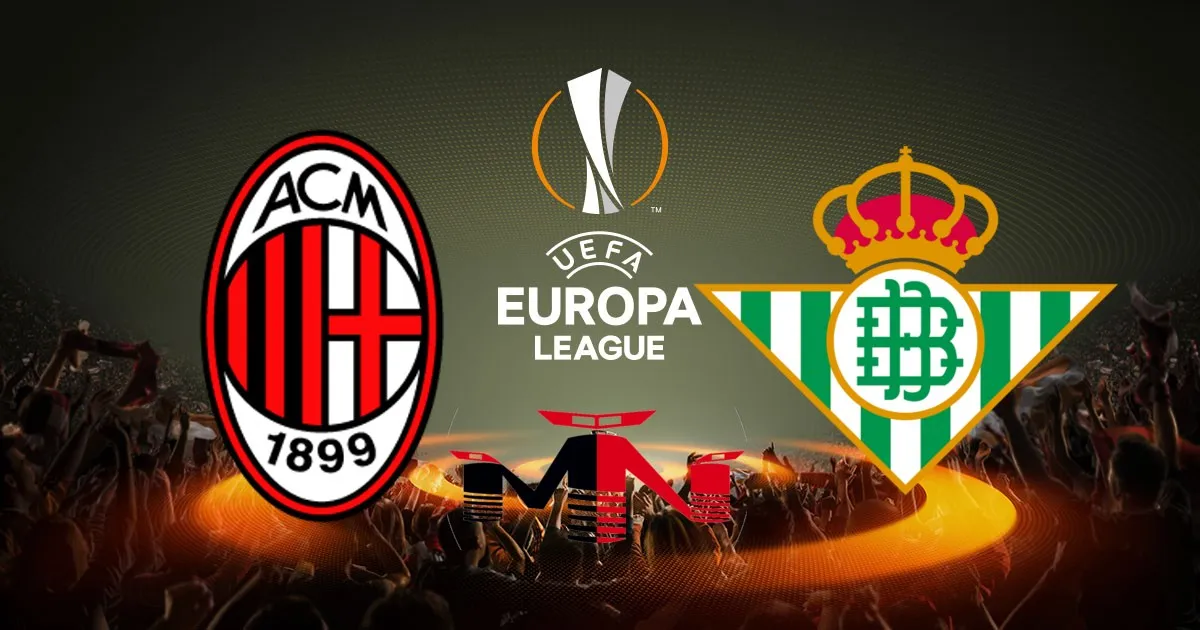Milan - Betis Siviglia: le ultimissime