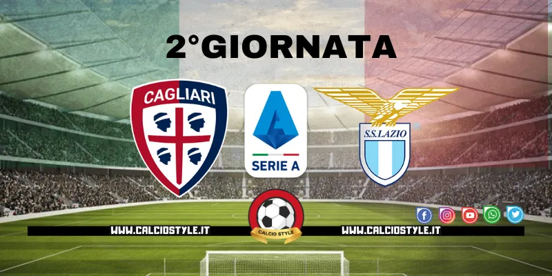 Cagliari Lazio: probabili formazioni e dove vederla