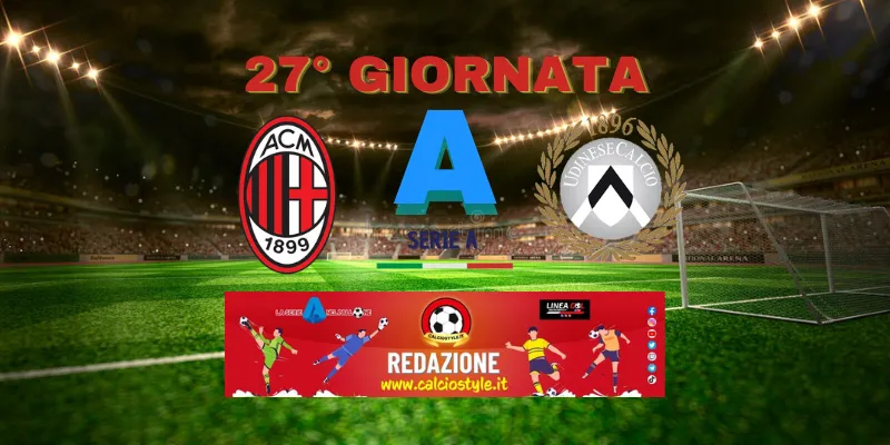 Milan-Udinese: probabili formazioni e dove vederla