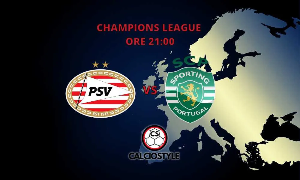 PSV–Sporting Lisbona: probabili formazioni e dove vederla