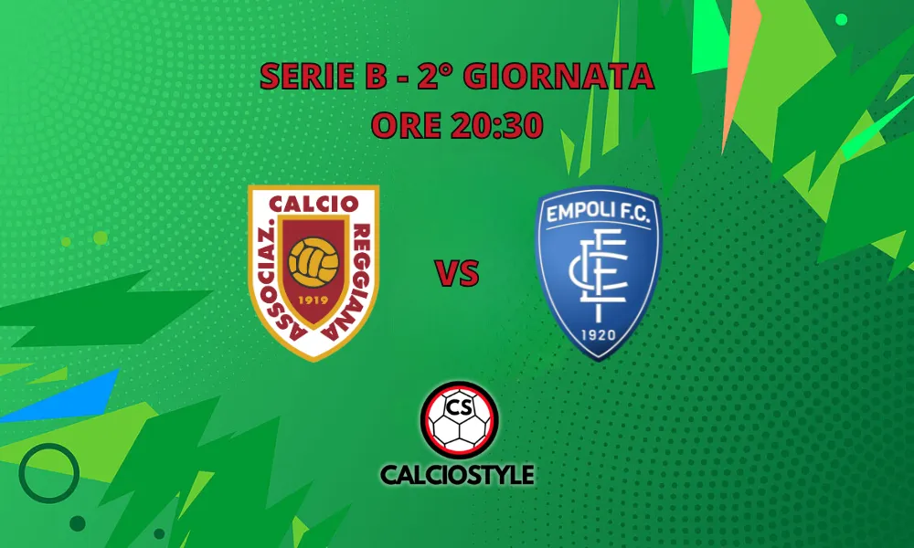 Reggiana-Empoli: probabili formazioni e dove vederla