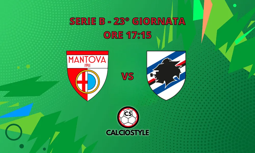 Mantova-Sampdoria, probabili formazioni e dove vederla