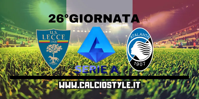 Lecce-Atalanta: probabili formazioni e dove vederla