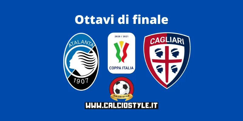 Coppa Italia Atalanta Cagliari: probabili formazioni e dove vederla