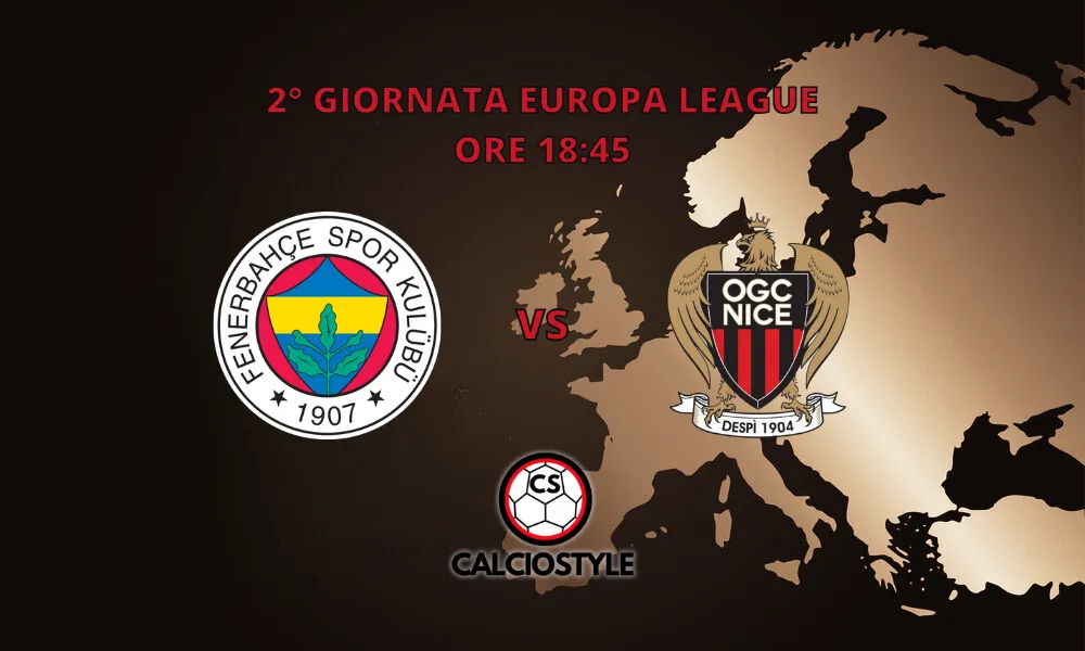 Fenerbahce-Nizza, probabili formazioni e dove vederla
