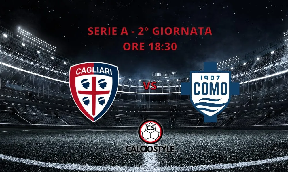 Cagliari-Como, le ultimissime
