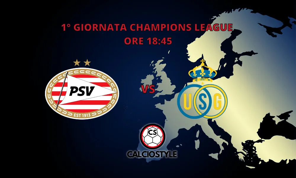 PSV Eindhoven-Union Saint Gilloise, probabili formazioni e dove vederla