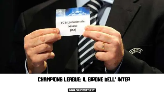 Champions League: Il girone dell'Inter