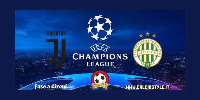 Juventus Ferencvaros: probabili formazioni e dove vederla