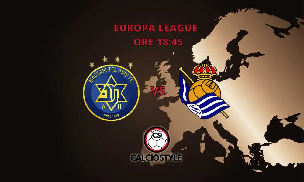 Maccabi Tel Aviv-Real Sociedad, probabili formarmazioni e dove vederla