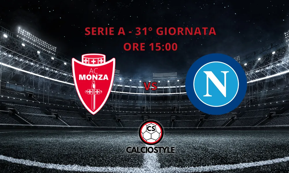 Monza – Napoli :  probabili formazioni e dove vederla
