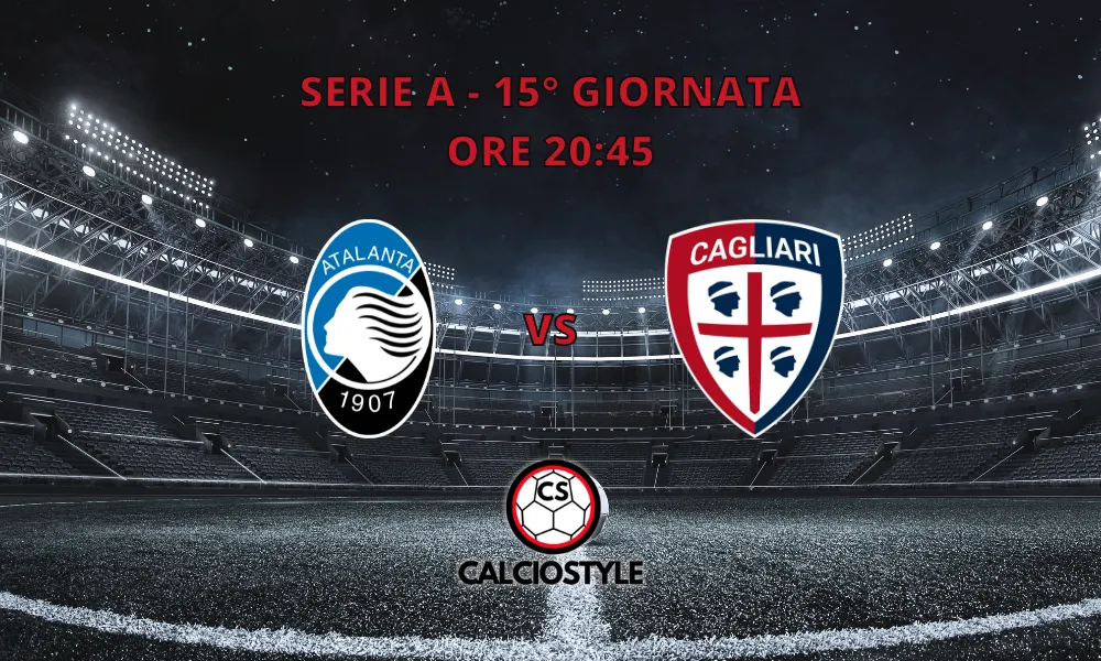 Atalanta-Cagliari, probabili formazioni e dove vederla