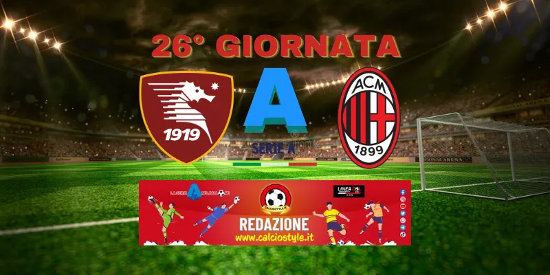 Salernitana-Milan: probabili formazioni e dove vederla