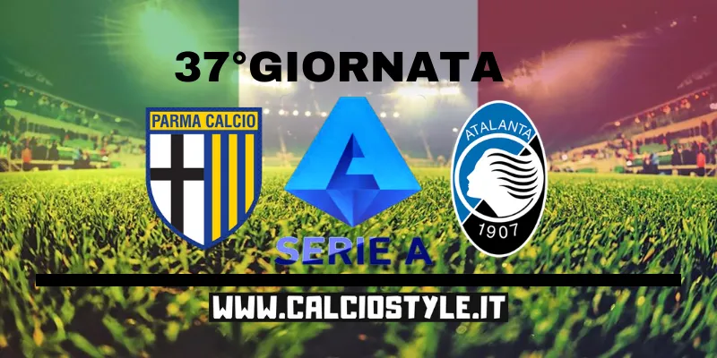 Parma-Atalanta: probabili formazioni e dove vederla