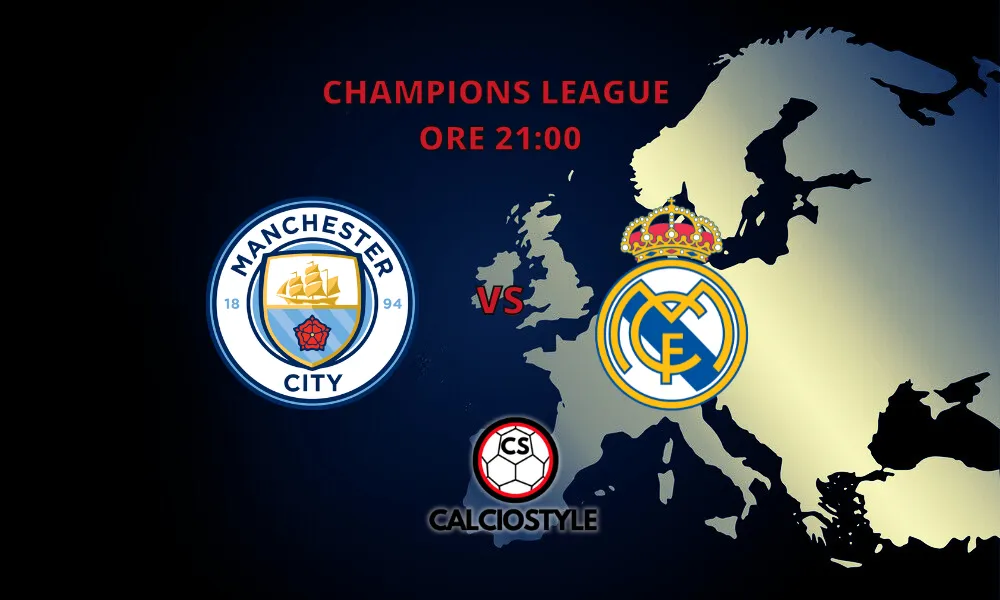 Manchester City-Real Madrid: torna la sfida infinita