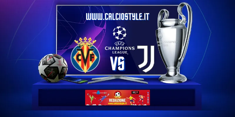 Villareal-Juventus: probabili formazioni e dove vederla
