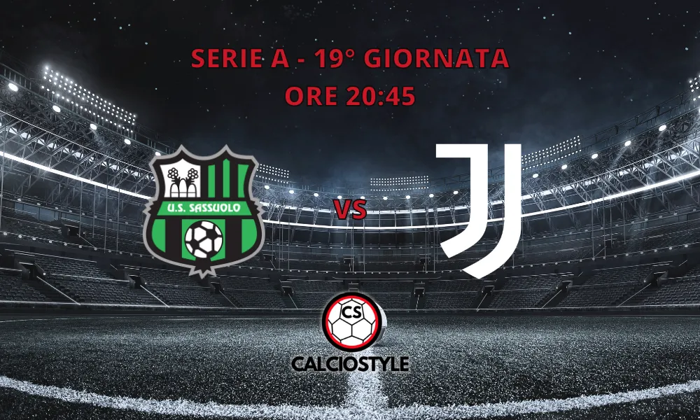 Sassuolo-Juventus, le formazioni ufficiali