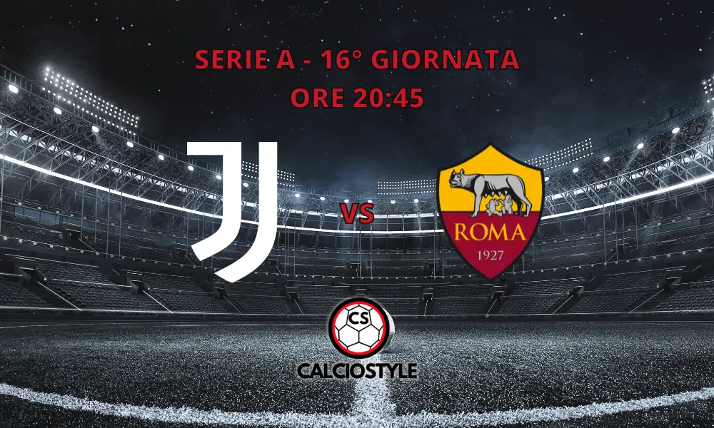 Juventus-Roma, le formazioni ufficiali