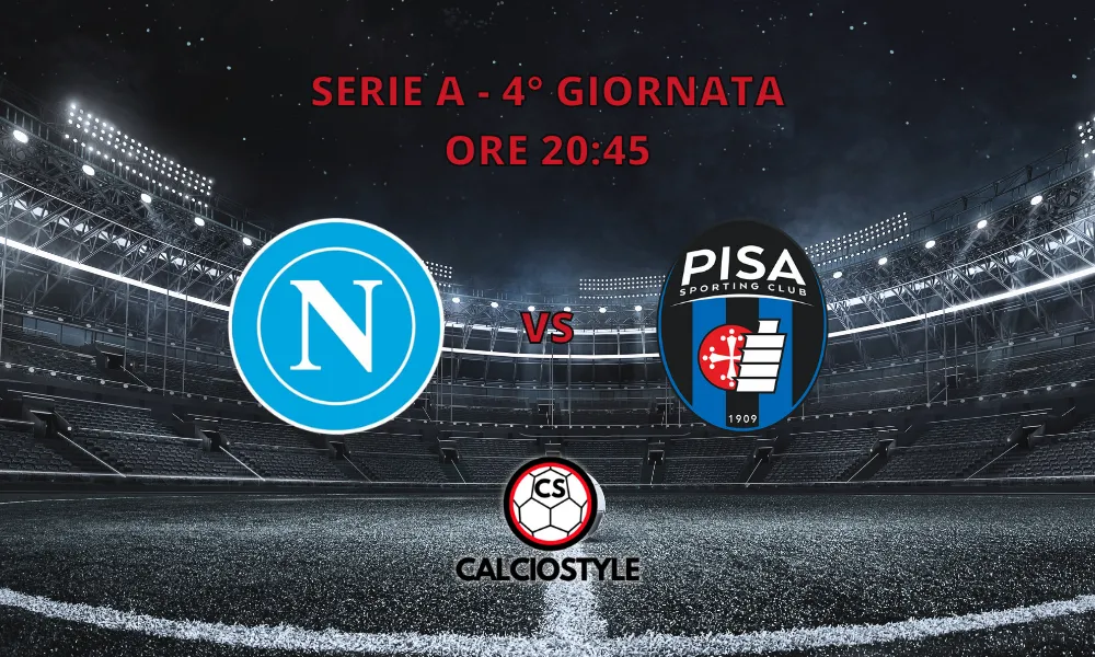 Napoli-Pisa, probabili formazioni e dove vederla
