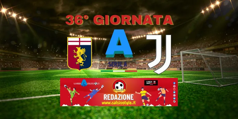 Serie A, Genoa - Juventus: le formazioni ufficiali