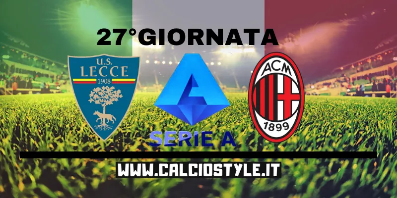 Lecce-Milan: le probabili formazioni e dove vederla