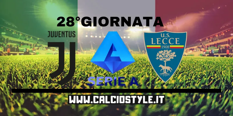 Juventus-Lecce: probabili formazioni e dove vederla