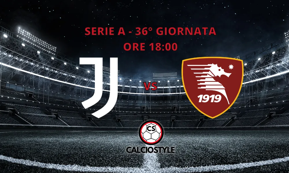 Juventus-Salernitana, probabili formazioni e dove vederla