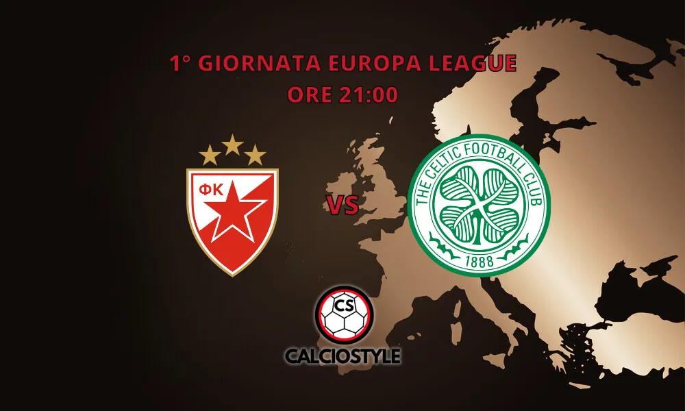 Stella Rossa-Celtic, le probabili formazioni e dove vederla