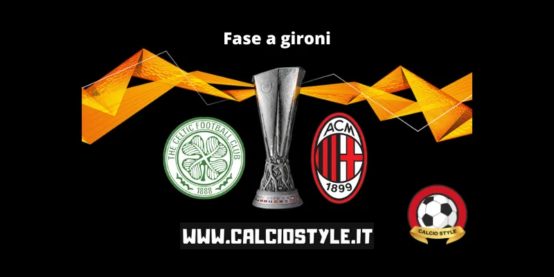 Celtic-Milan: le probabili formazioni e dove vederla