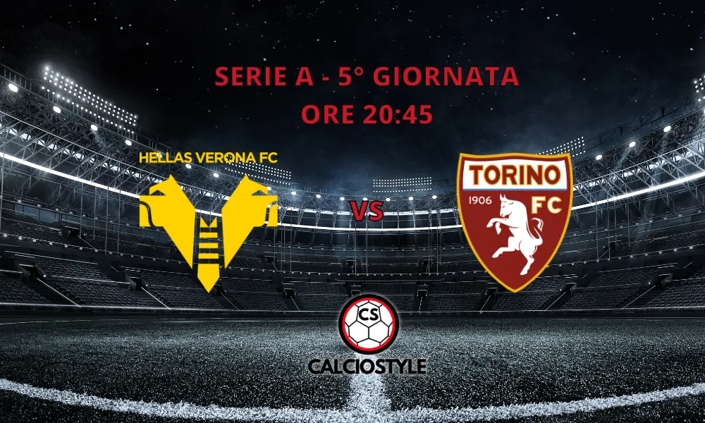 Hellas Verona - Torino, probabili formazioni e dove vederla